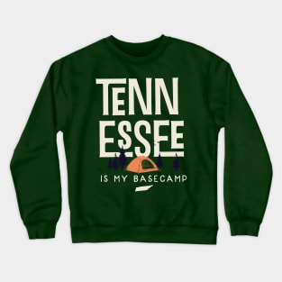 Tennessee is my Base Camp Crewneck Sweatshirt